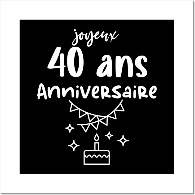 joyeux 40 ans Anniversaire Wall Art by Iconic Design